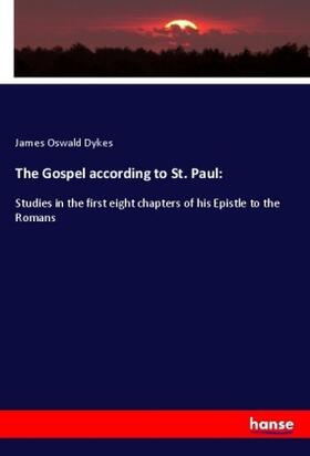 Dykes | The Gospel according to St. Paul: | Buch | 978-3-337-71398-0 | sack.de