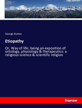 Dutton |  Etiopathy | Buch |  Sack Fachmedien