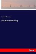 Moreton |  On Horse-Breaking | Buch |  Sack Fachmedien