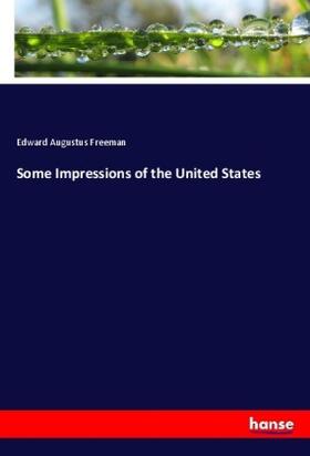 Freeman |  Some Impressions of the United States | Buch |  Sack Fachmedien