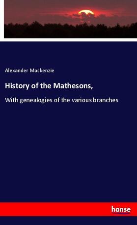 Mackenzie |  History of the Mathesons, | Buch |  Sack Fachmedien