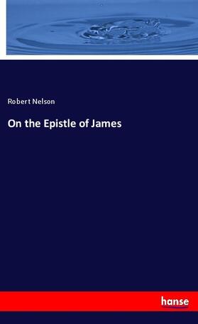 Nelson |  On the Epistle of James | Buch |  Sack Fachmedien