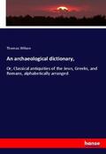 Wilson |  An archaeological dictionary, | Buch |  Sack Fachmedien