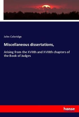 Coleridge |  Miscellaneous dissertations, | Buch |  Sack Fachmedien
