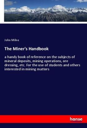 Milne |  The Miner's Handbook | Buch |  Sack Fachmedien