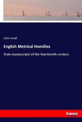 Small |  English Metrical Homilies | Buch |  Sack Fachmedien