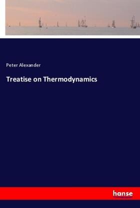 Alexander |  Treatise on Thermodynamics | Buch |  Sack Fachmedien