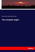 Walton / Johnson |  The complete angler | Buch |  Sack Fachmedien