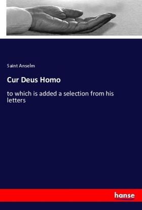 Anselm |  Cur Deus Homo | Buch |  Sack Fachmedien