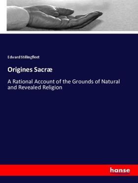 Stillingfleet |  Origines Sacræ | Buch |  Sack Fachmedien