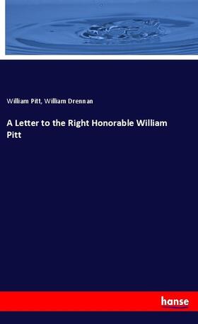 Pitt / Drennan |  A Letter to the Right Honorable William Pitt | Buch |  Sack Fachmedien