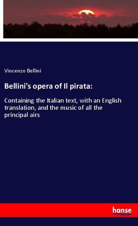 Bellini |  Bellini's opera of Il pirata: | Buch |  Sack Fachmedien
