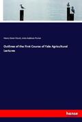 Olcott / Porter |  Outlines of the First Course of Yale Agricultural Lectures | Buch |  Sack Fachmedien
