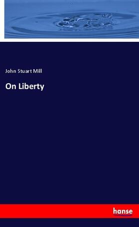 Mill |  On Liberty | Buch |  Sack Fachmedien