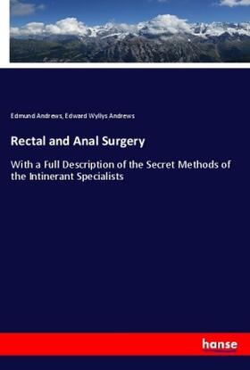 Andrews | Rectal and Anal Surgery | Buch | 978-3-337-76732-7 | sack.de