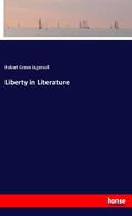 Ingersoll |  Liberty in Literature | Buch |  Sack Fachmedien