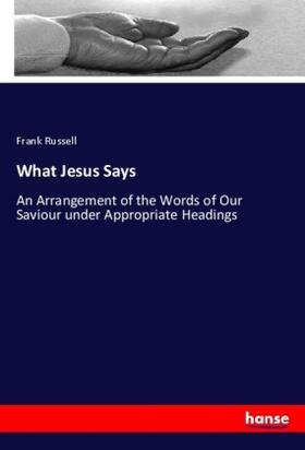 Russell |  What Jesus Says | Buch |  Sack Fachmedien