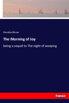 Bonar |  The Morning of Joy | Buch |  Sack Fachmedien