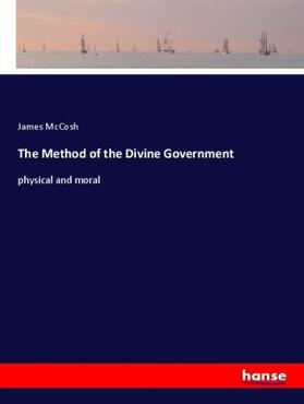 Mccosh |  The Method of the Divine Government | Buch |  Sack Fachmedien
