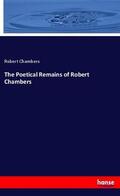 Chambers |  The Poetical Remains of Robert Chambers | Buch |  Sack Fachmedien