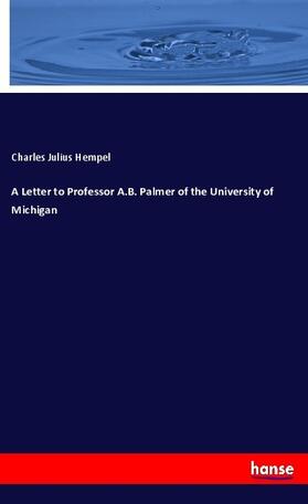 Hempel |  A Letter to Professor A.B. Palmer of the University of Michigan | Buch |  Sack Fachmedien