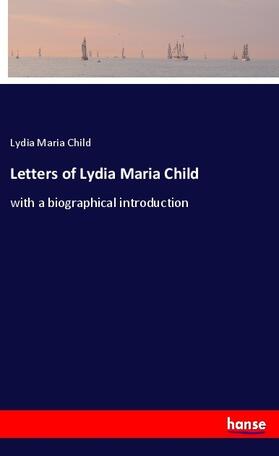 Child |  Letters of Lydia Maria Child | Buch |  Sack Fachmedien