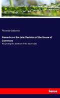 Gisborne |  Remarks on the Late Decision of the House of Commons | Buch |  Sack Fachmedien