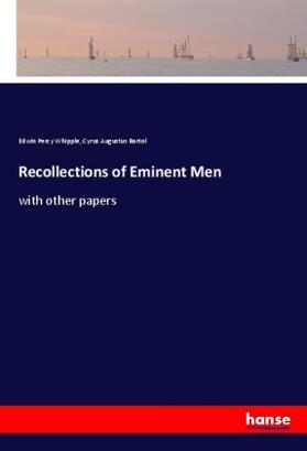Whipple / Bartol |  Recollections of Eminent Men | Buch |  Sack Fachmedien