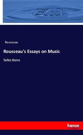 Rousseau |  Rousseau's Essays on Music | Buch |  Sack Fachmedien