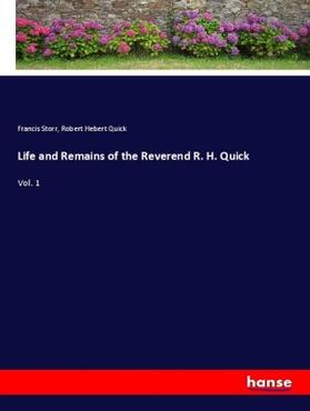 Storr / Quick |  Life and Remains of the Reverend R. H. Quick | Buch |  Sack Fachmedien