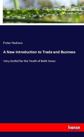 Hudson |  A New Introduction to Trade and Business | Buch |  Sack Fachmedien