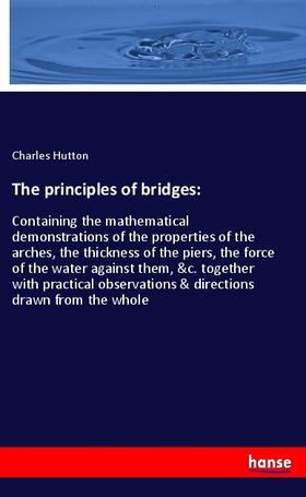 Hutton |  The principles of bridges: | Buch |  Sack Fachmedien