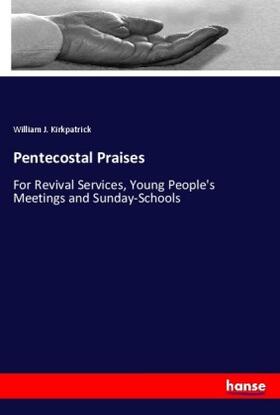 Kirkpatrick |  Pentecostal Praises | Buch |  Sack Fachmedien