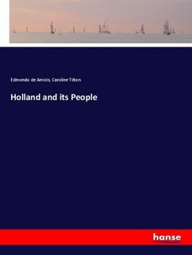 de Amicis / Tilton |  Holland and its People | Buch |  Sack Fachmedien