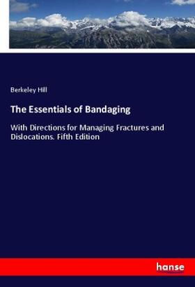 Hill | The Essentials of Bandaging | Buch | 978-3-337-81164-8 | sack.de