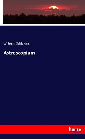 Schickard |  Astroscopium | Buch |  Sack Fachmedien