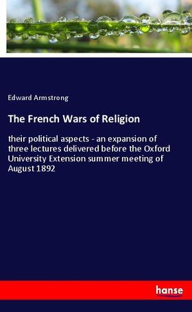 Armstrong |  The French Wars of Religion | Buch |  Sack Fachmedien