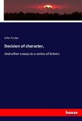 Foster |  Decision of character, | Buch |  Sack Fachmedien