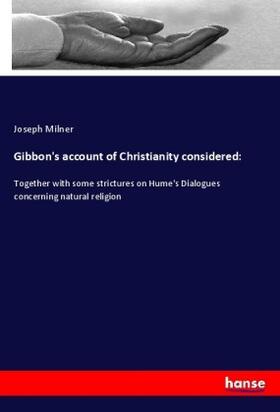 Milner |  Gibbon's account of Christianity considered: | Buch |  Sack Fachmedien