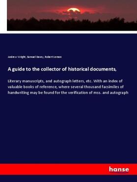 Wright / Davey / Lemon |  A guide to the collector of historical documents, | Buch |  Sack Fachmedien