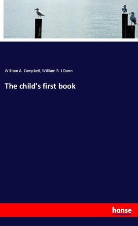 Campbell / Dunn |  The child's first book | Buch |  Sack Fachmedien