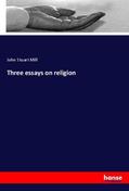 Mill |  Three essays on religion | Buch |  Sack Fachmedien