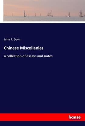 Davis | Chinese Miscellanies | Buch | 978-3-337-82546-1 | sack.de