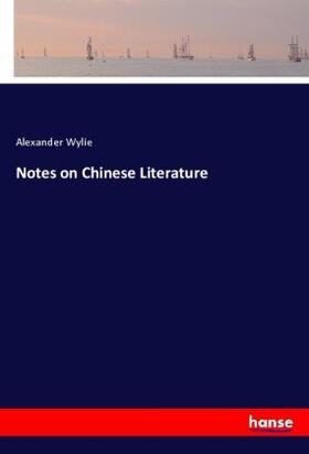 Wylie |  Notes on Chinese Literature | Buch |  Sack Fachmedien