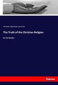 Clarke / Grotius / Le Clerc |  The Truth of the Christian Religion | Buch |  Sack Fachmedien