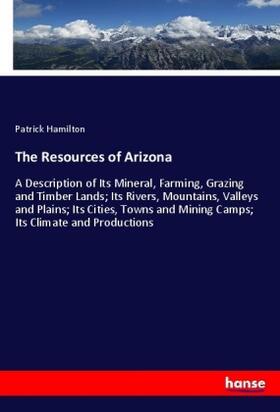 Hamilton |  The Resources of Arizona | Buch |  Sack Fachmedien