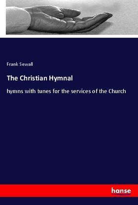 Sewall |  The Christian Hymnal | Buch |  Sack Fachmedien
