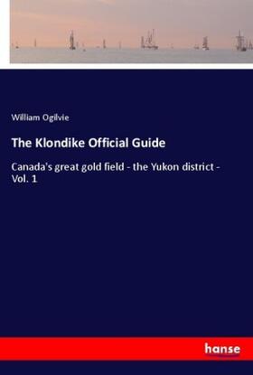 Ogilvie |  The Klondike Official Guide | Buch |  Sack Fachmedien