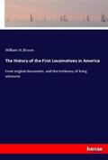 Brown |  The History of the First Locomotives in America | Buch |  Sack Fachmedien