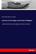 Réville / Wicksteed |  Lectures on the Origin and Growth of Religion | Buch |  Sack Fachmedien